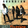 guardian fire and love, 
melodisk hårdrock med medryckande refränger och några av världens bästa power ballader!